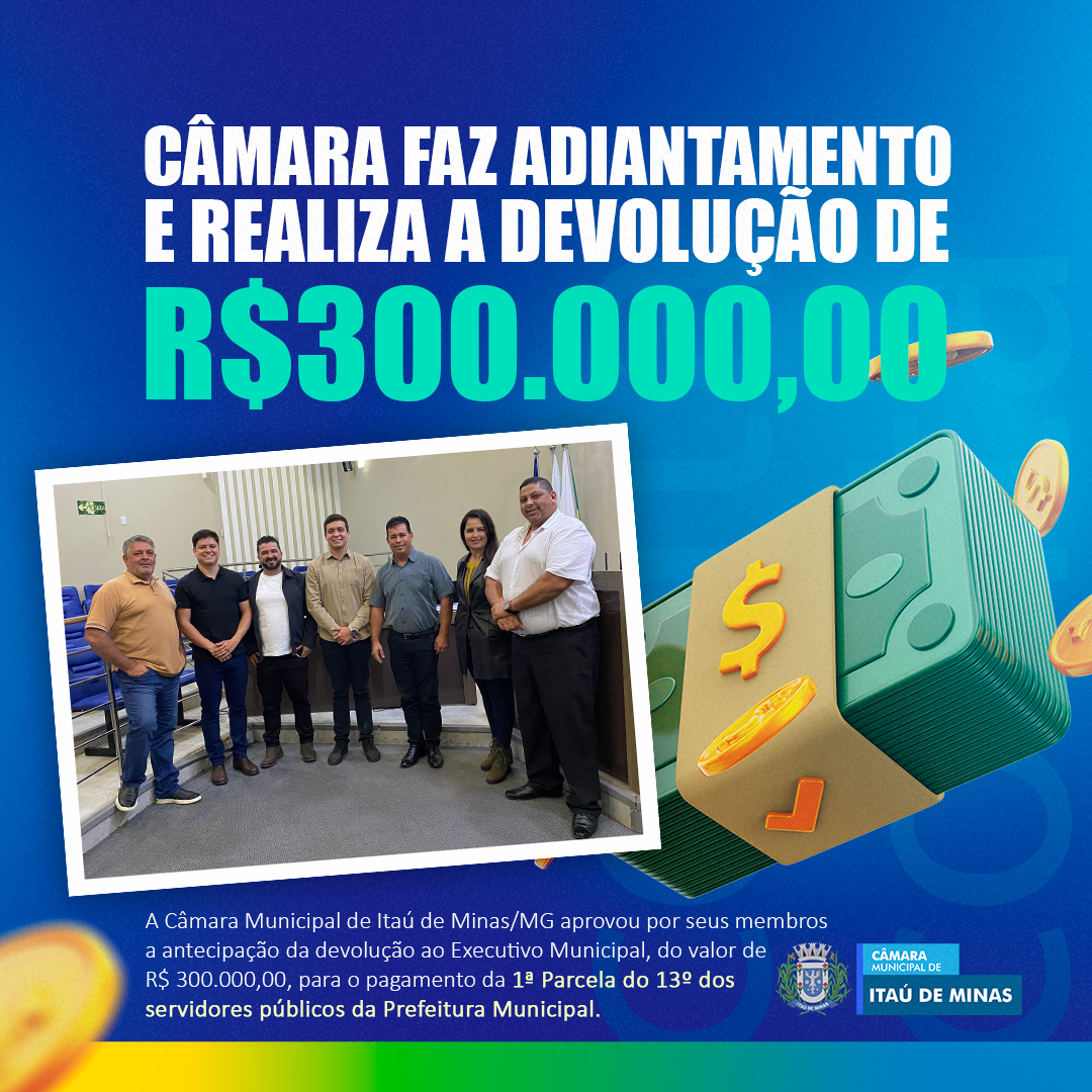 Câmara antecipa a devolução de R$300.000,00 para o Executivo