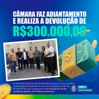 Câmara antecipa a devolução de R$300.000,00 para o Executivo