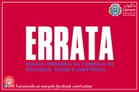 ERRATA - COMUNICADO DE REUNIÃO DE COMISSÕES