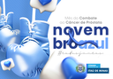 Novembro Azul: mês mundial de combate ao câncer de próstata.