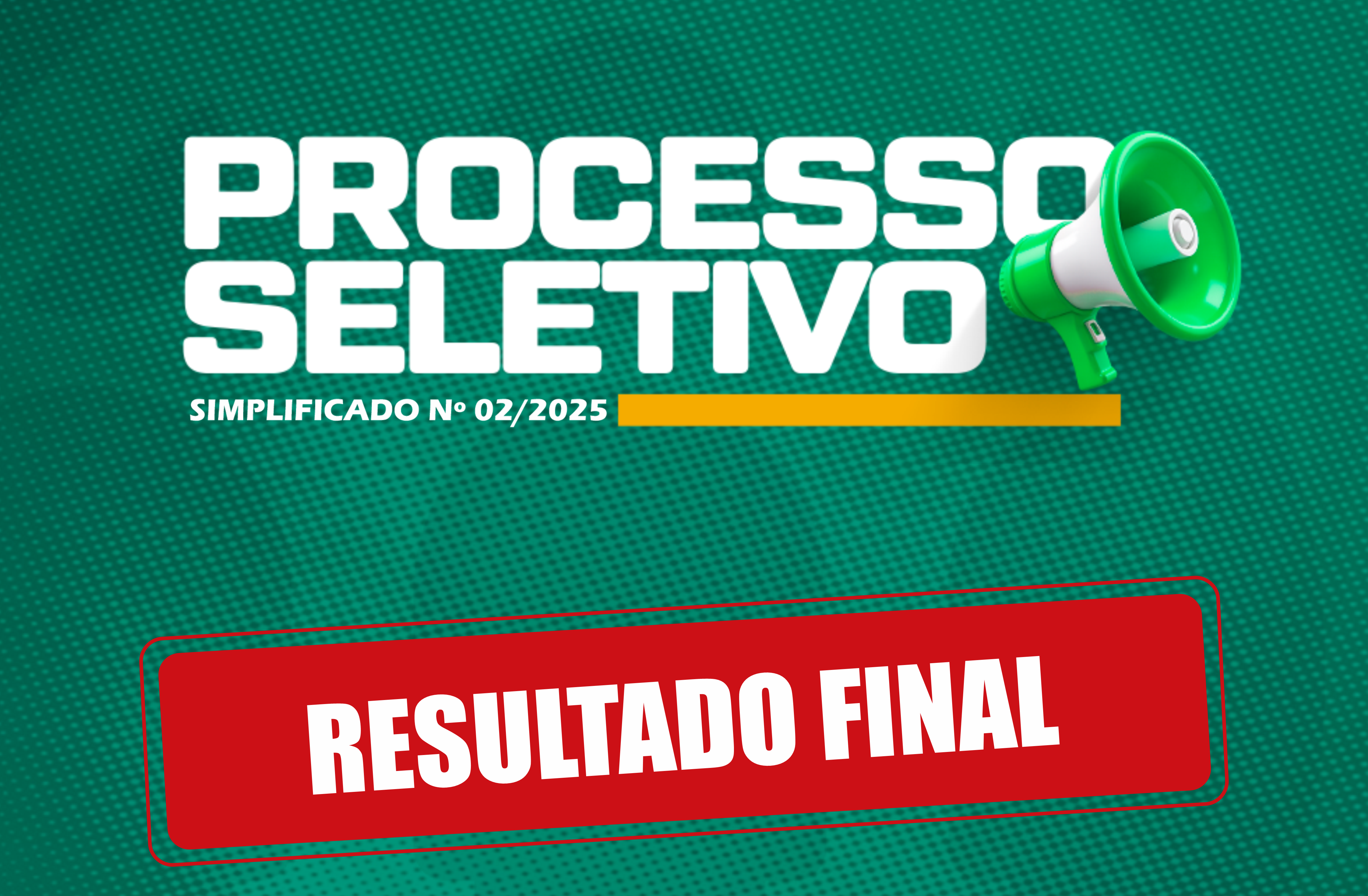 Resultado Final do Processo Seletivo 002/2025