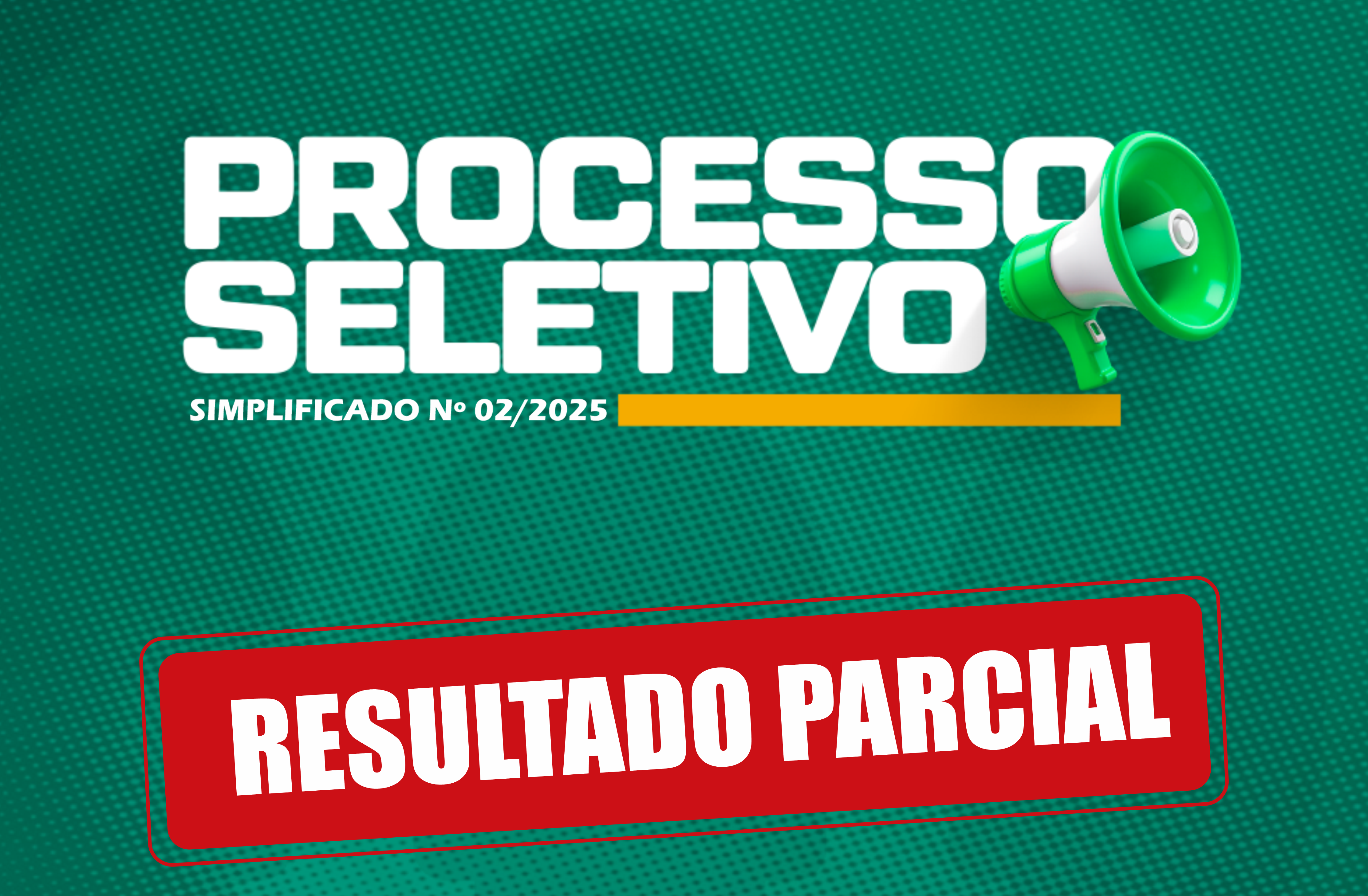 Resultado Parcial do Processo Seletivo Nº002/2025