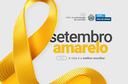 Setembro Amarelo - Mês de Prevenção ao Suicídio